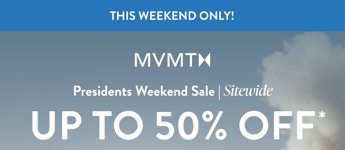 Presidents Weekend Sale! Up to 50% off sitewide