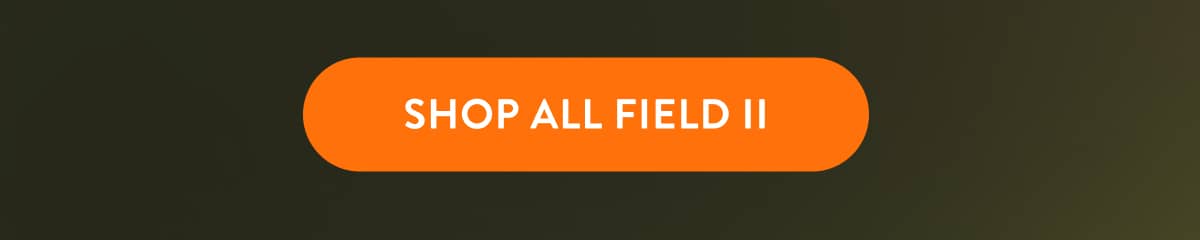 Shop all Field II