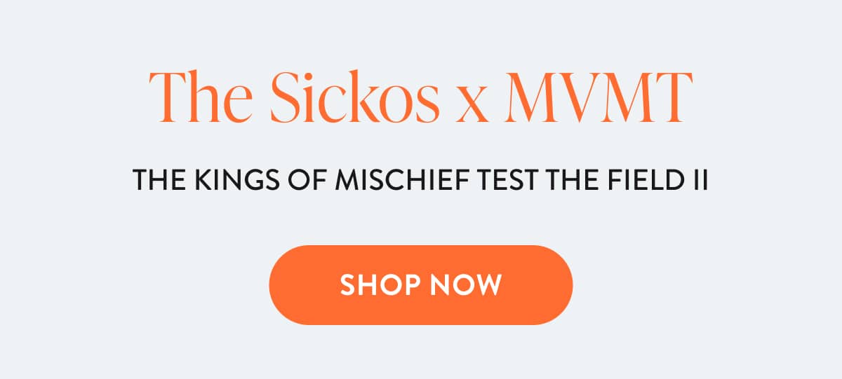 Sickos X MVMT | The Kings of Mischief