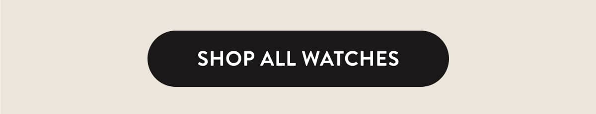 SHOP ALL WATCHES