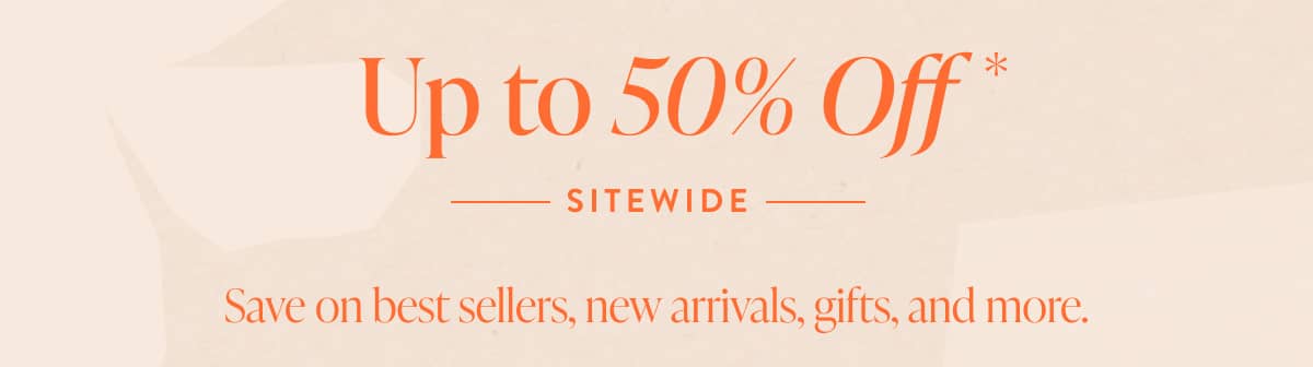 Up to 50% Off Sitewide