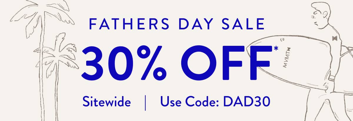 30% Off Sitewide | Use Code: DAD30