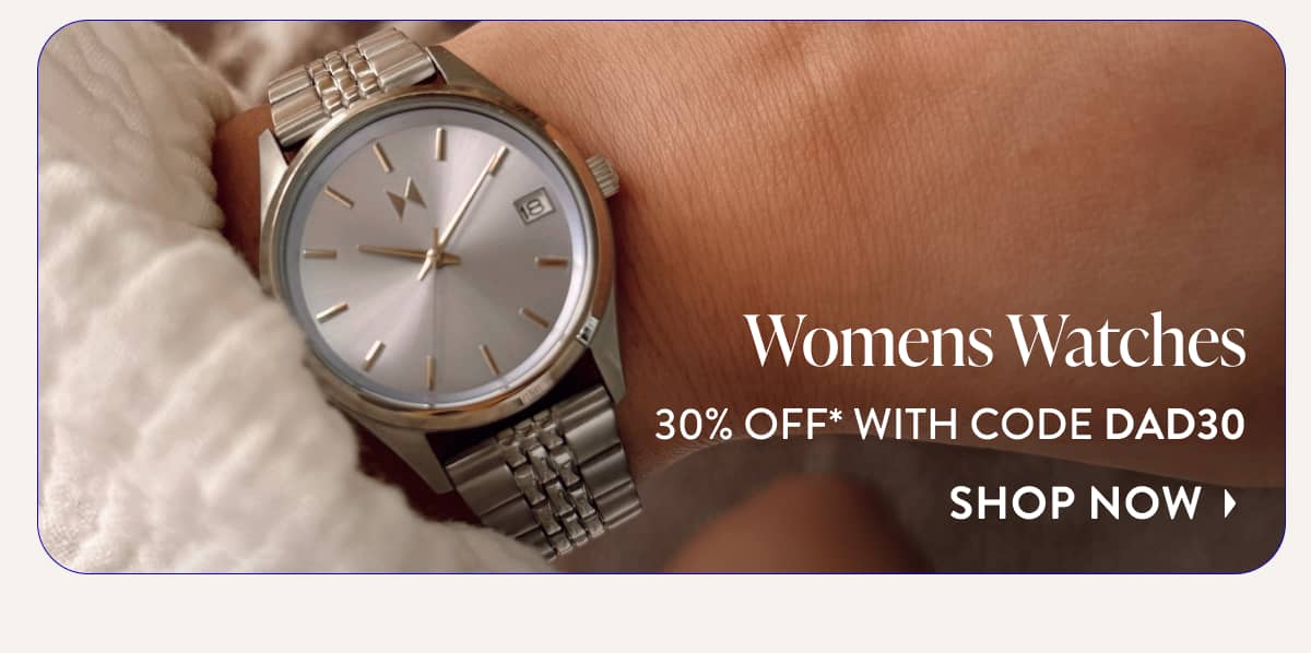 30% Off Womens Watches With Code DAD30