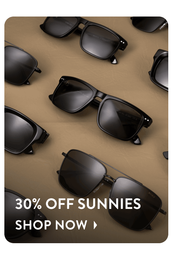 30% Off Sunnies | Shop Now