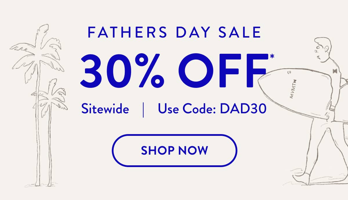 30% Off Sitewide | Use Code: DAD30