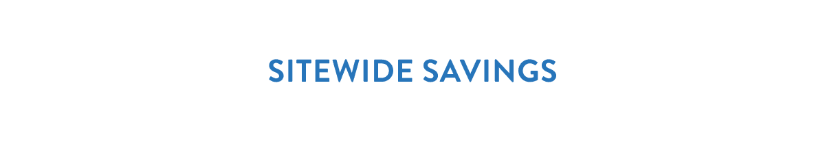 SITEWIDE SAVINGS