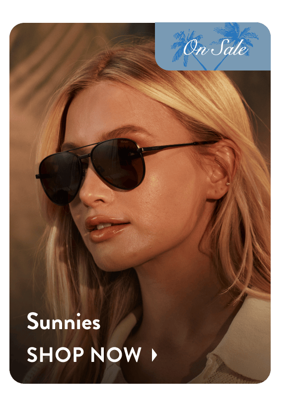 Sunnies | Shop Now