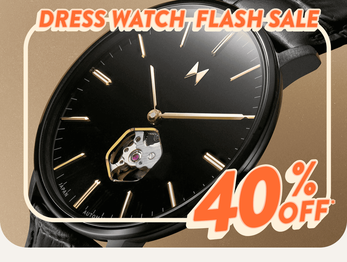 Dress Watch Flash Sale | 40% off