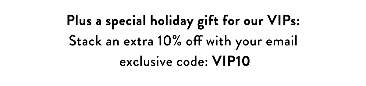 Extra 10% off with code: VIP10