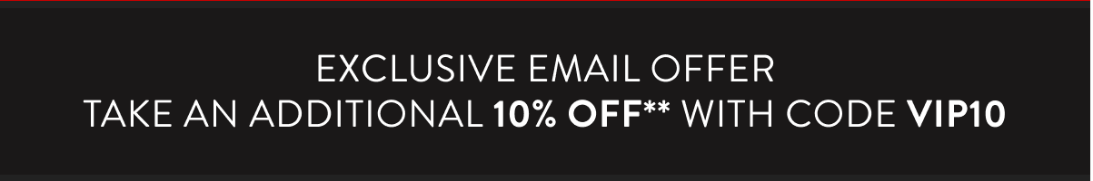 Take an additional 10% off with code VIP10