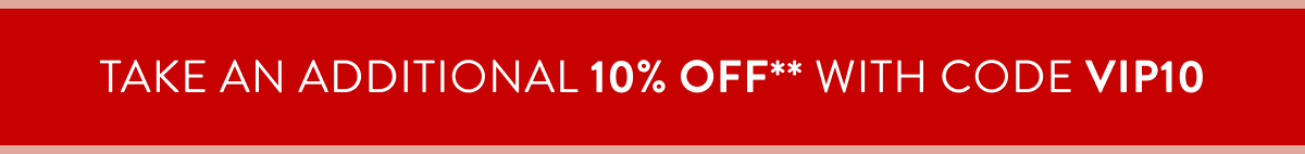 Take an additional 10% off with code: VIP10