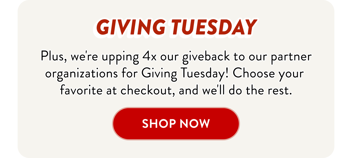 We're upping our 4x giveback to our partner organizations