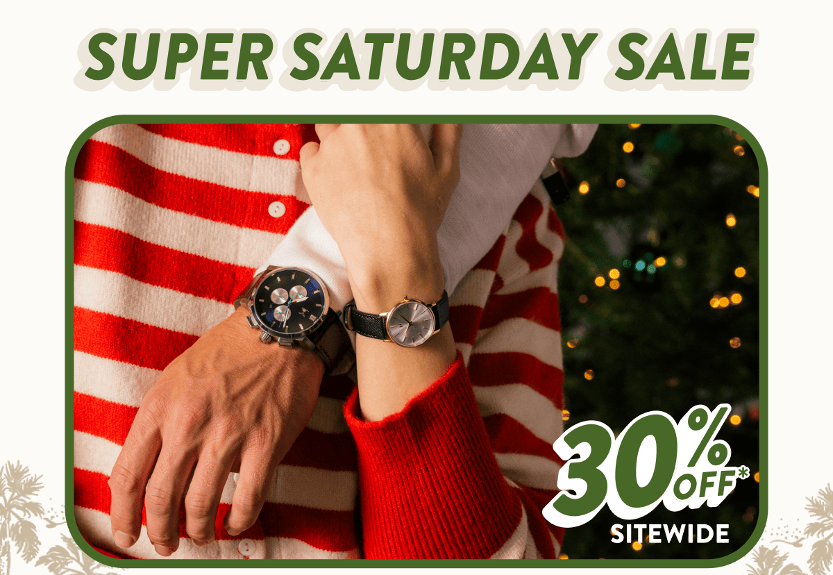 Super Saturday Sale - 30% off Sitewide