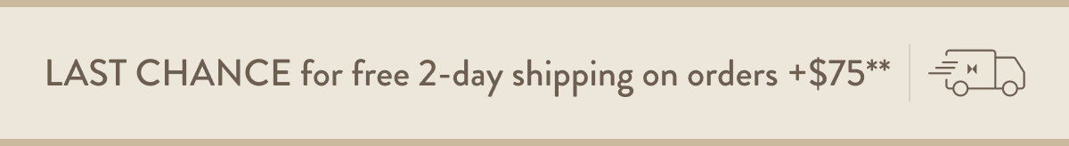 Free Expedited 2 Day Shipping on orders +$75**