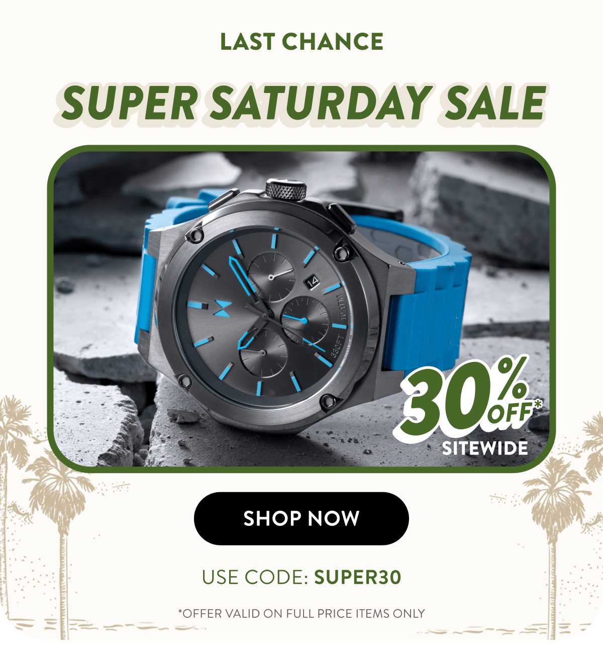 Super Saturday Sale - 30% off Sitewide