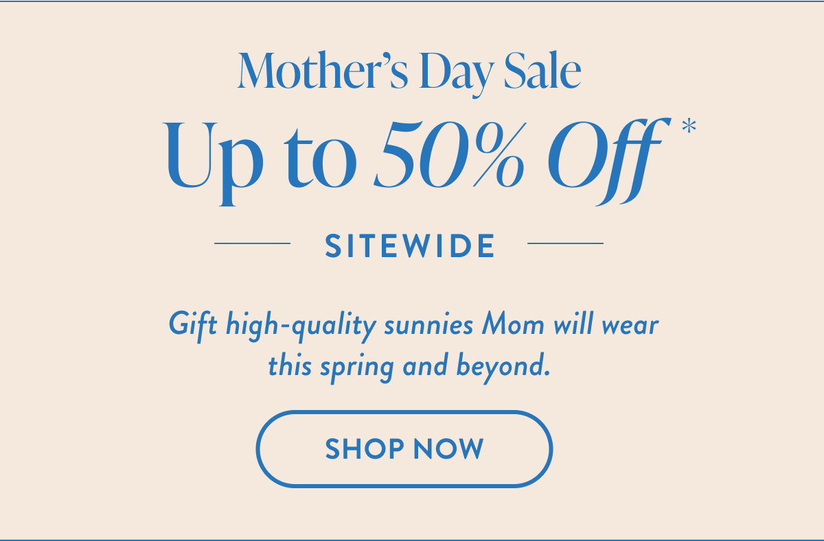 Mother's Day Sale | Up to 50%