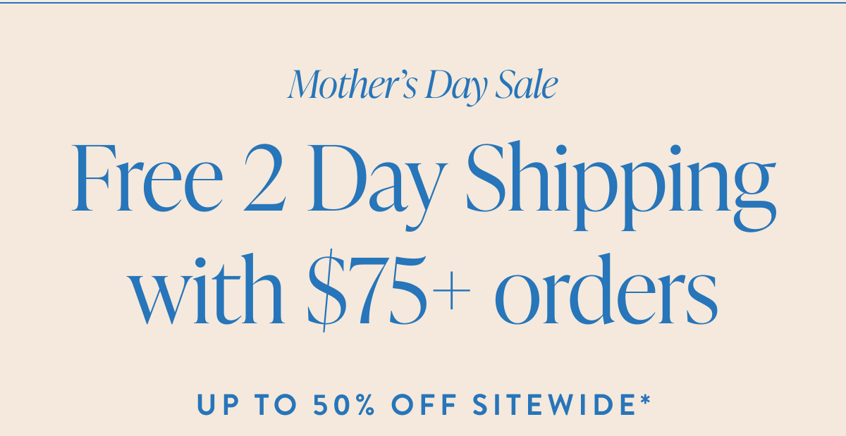 Mother's Day Sale | Up to 50%