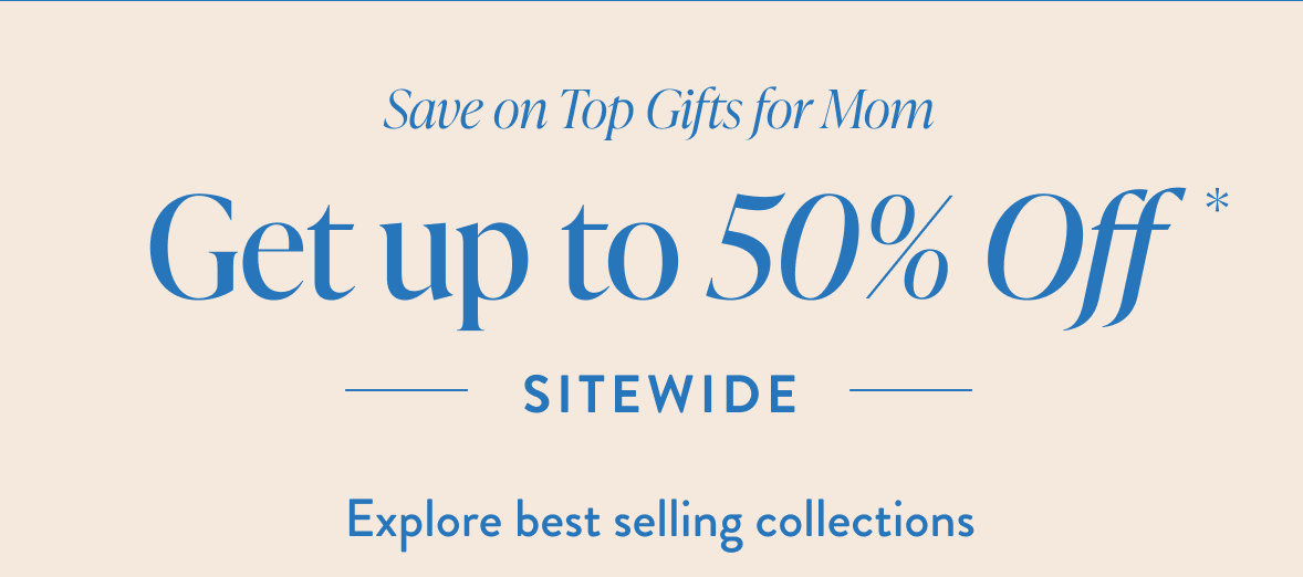 Mother's Day Sale | Up to 50%