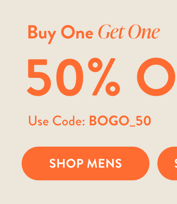 BOGO Use code: BOGO_50