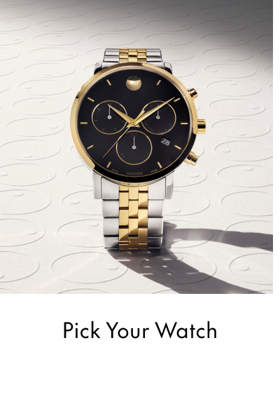PICK YOUR WATCH