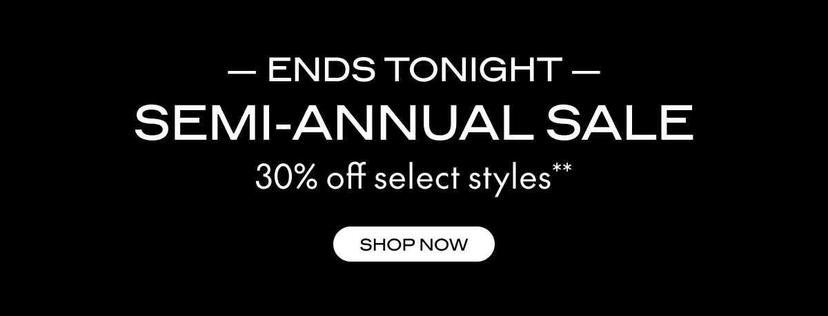 SEMI ANNUAL SALE