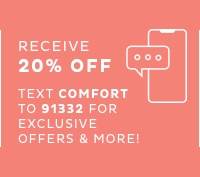 Receive 20% off - Text COMFORT to 91332 for exclusive offers and more! LY ELEC 1 t:xr numv WE LRl 