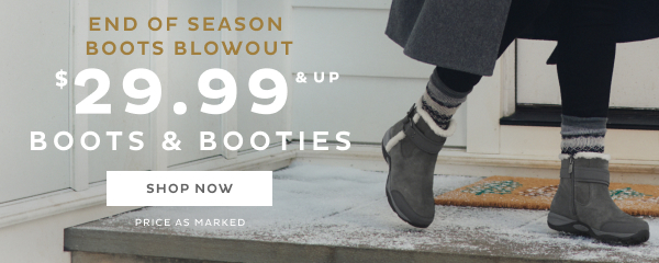$29.99 up Boots & Booties