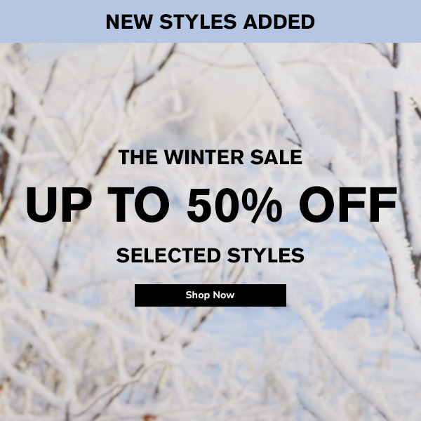 Winter Sale Up to 50% Off Selected Styles