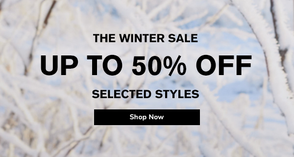 Winter Sale Up to 50% Off Selected Styles