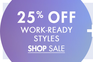25% Off Work-ready styles