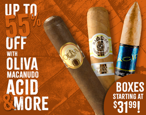 Up To 50% Off Oliva, Macanudo, Acid, & More!