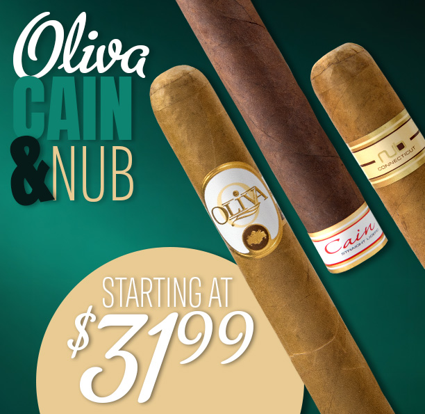 Oliva, Cain, & Nub Starting at $31.99!