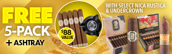 Free 5-Pack + Ashtray with Nica Rustica & Undercrown!