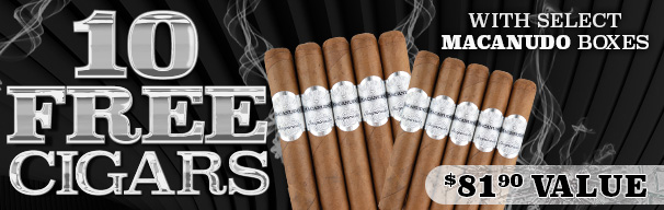 10 Free Cigars with Select Macanudo Boxes!  WITHSELECT . TG RE S 