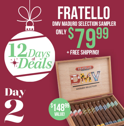 12 days of Deals - Fratello DMV Maduro Selection 12 Cigar Sampler Only $79.99 + Free Shipping!