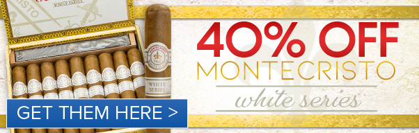 40% Off Montecristo White Series Boxes!  * Tl GET THEM HERE 