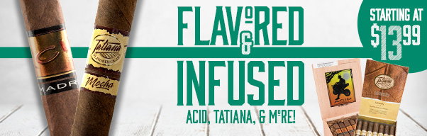 Flavored and Infused Starting at $13.99!