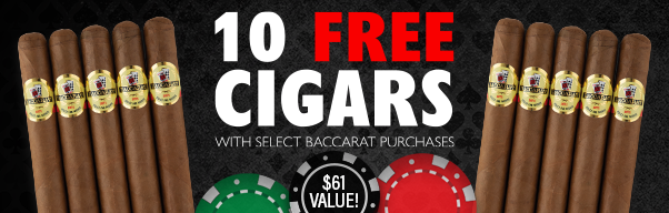 10 Free cigars with Baccarat!