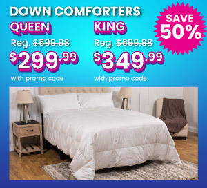 Down Comforters SAVE 50%, Queen $299.99 & King $349.99 With Promo Code, Click Here