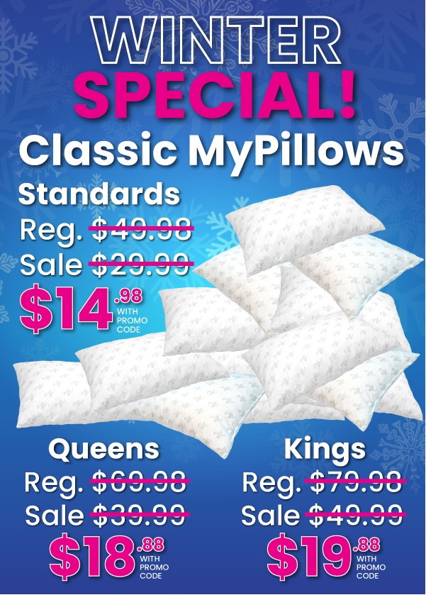 Winter Special Classic MyPillows Standards $14.98, Queens $18.88 & Kings $19.88 With Promo Code