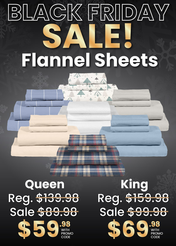 Black Friday Sale! Flannel Sheets Queen $59.98 & King $69.98 With Promo Code