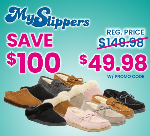 MySlippers SAVE $100, $49.98 W/Promo Code