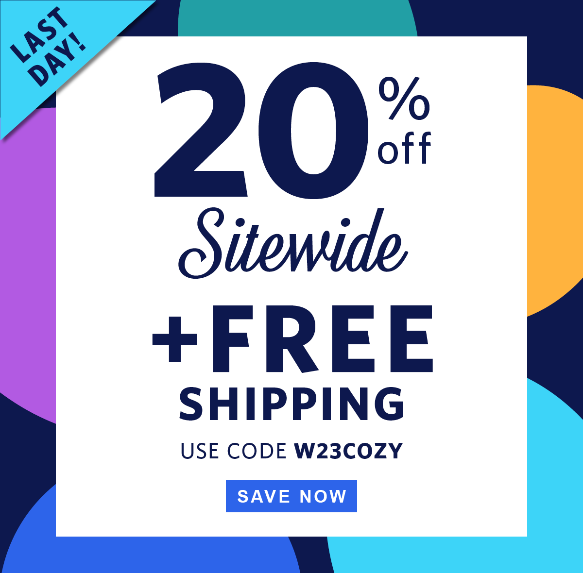 20% Off Sitewide + Free Shipping Use Code: W23COZY  FREE SHIPPING USE CODE W23C0ozZY 
