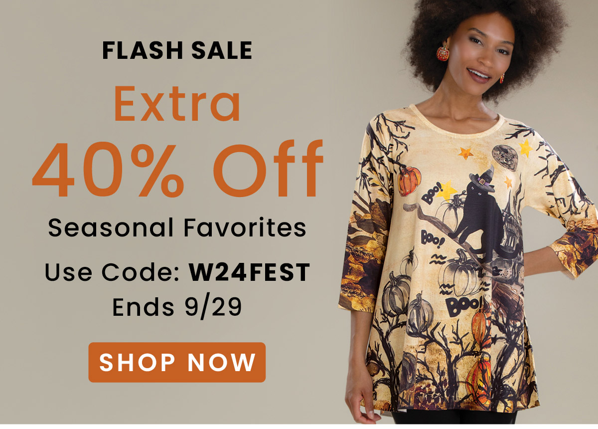 Extra 40% Off Seasonal Favorites| Use Code: W24FEST