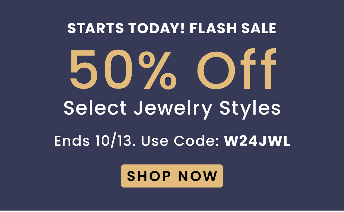 Flash Sale 50% Off Select Jewelry | Use Code: W24JWL​