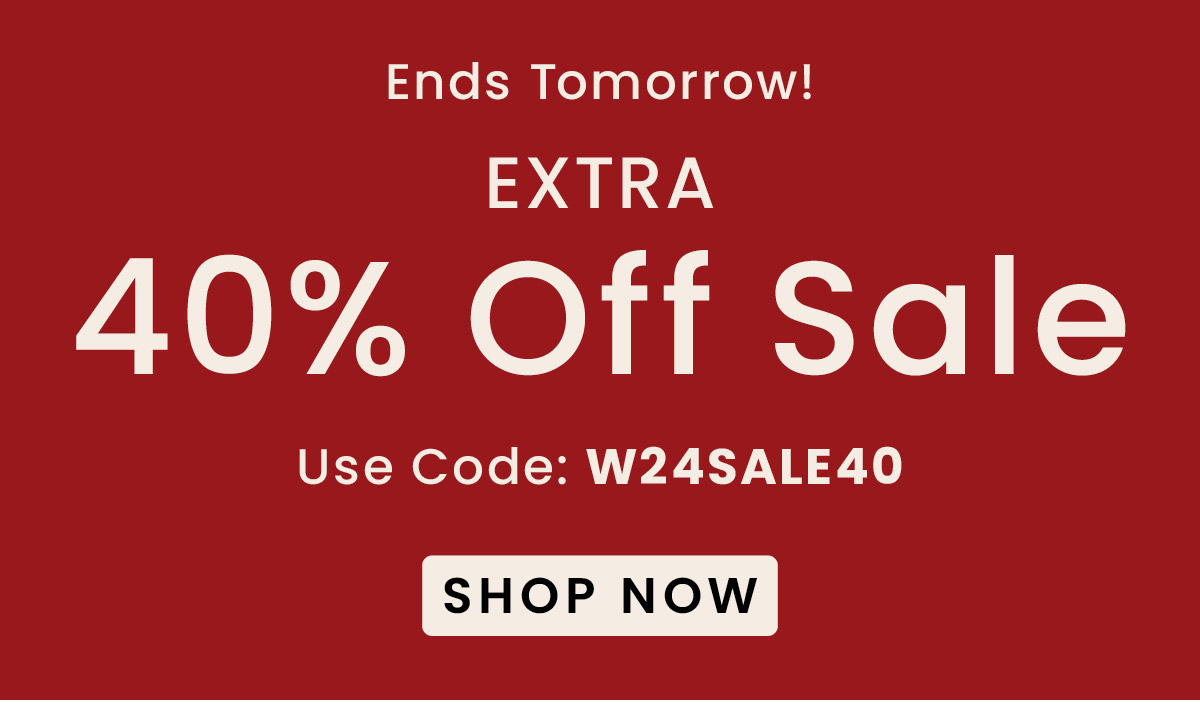 Extra 40% Off Sale | Use Code: W24SALE40​