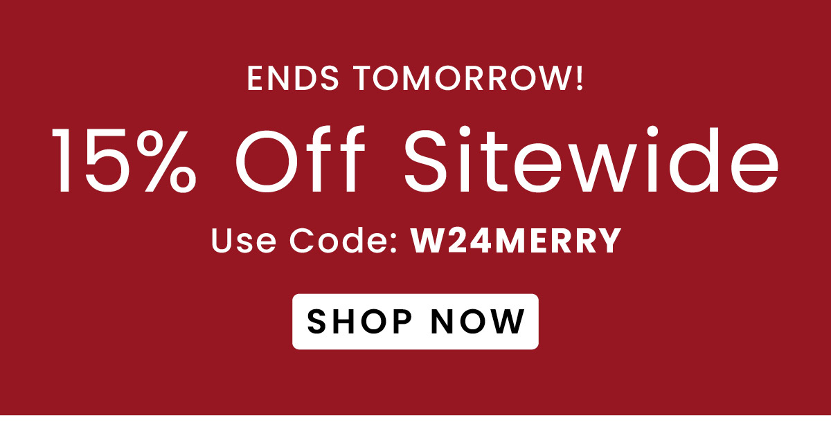 15% Off Sitewide | Use Code: W24MERRY​