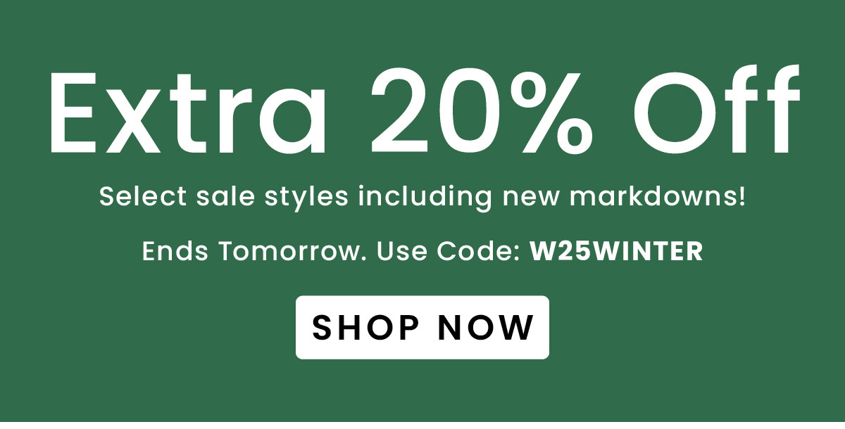 Winter Sale​ Extra 20% Off Select Styles | Use Code: W25WINTER​