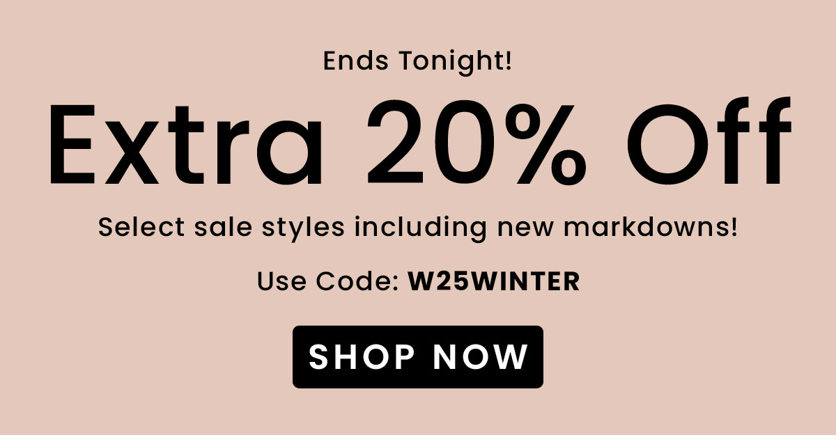 Winter Sale​ Extra 20% Off Select Styles | Use Code: W25WINTER​