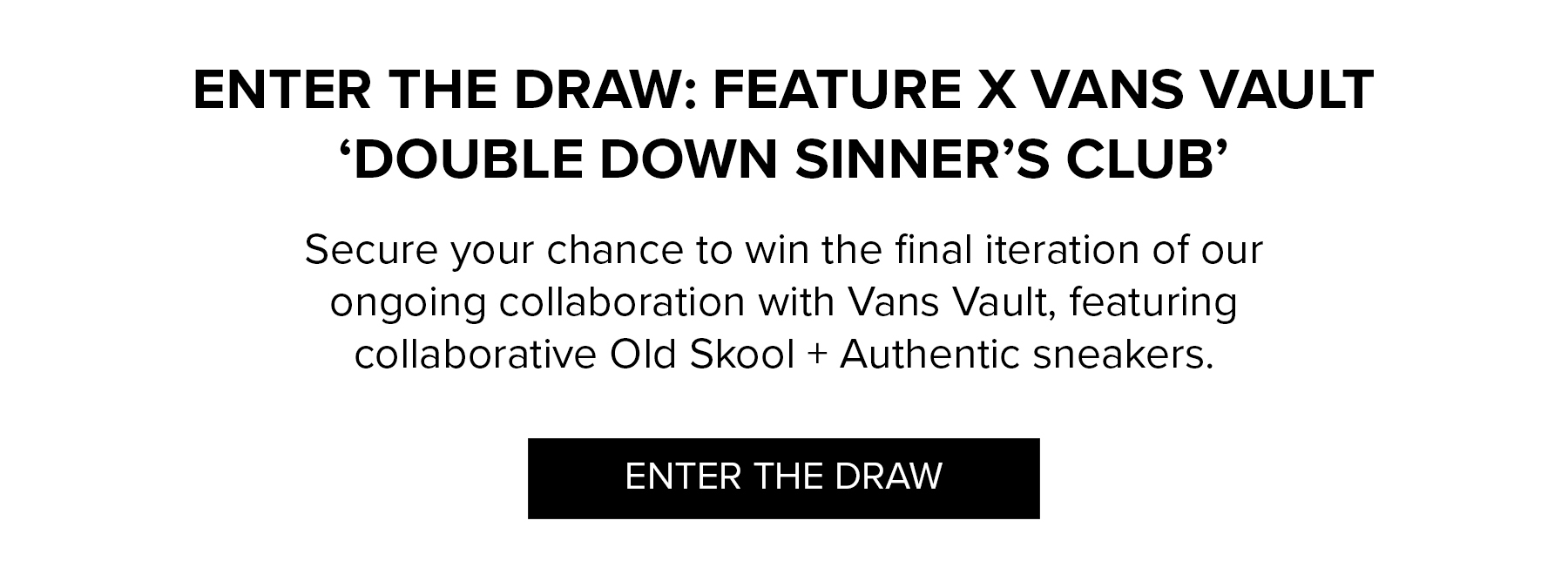 Feature x Vans Vault Sinner's Club Part II